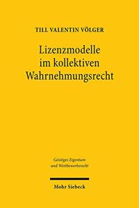 Lizenzmodelle im kollektiven Wahrnehmungsrecht