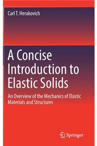 Concise Introduction to Elastic Solids