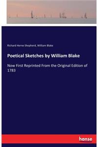 Poetical Sketches by William Blake