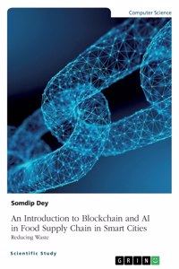 An Introduction to Blockchain and AI in Food Supply Chain in Smart Cities. Reducing Waste