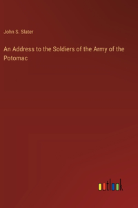 An Address to the Soldiers of the Army of the Potomac