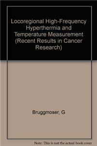Locoregional High-Frequency Hyperthermia and Temperature Measurement