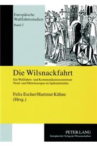 Die Wilsnackfahrt: Ein Wallfahrts- Und Kommunikationszentrum Nord- Und Mitteleuropas Im Spaetmittelalter