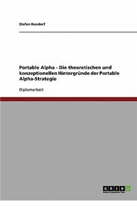 Portable Alpha Strategie. Die theoretischen und konzeptionellen Hintergründe