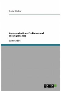 Kommunikation - Probleme und Lösungsansätze