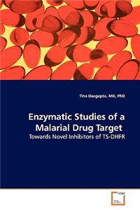 Enzymatic Studies of a Malarial Drug Target