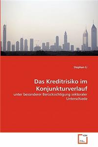 Das Kreditrisiko im Konjunkturverlauf