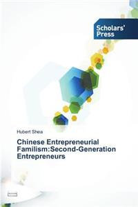 Chinese Entrepreneurial Familism: Second-Generation Entrepreneurs