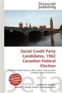 Social Credit Party Candidates, 1962 Canadian Federal Election