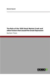 Role of the 1929 Stock Market Crash and other Factors that caused the Great Depression