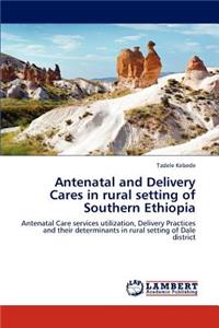 Antenatal and Delivery Cares in Rural Setting of Southern Ethiopia