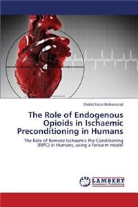 Role of Endogenous Opioids in Ischaemic Preconditioning in Humans