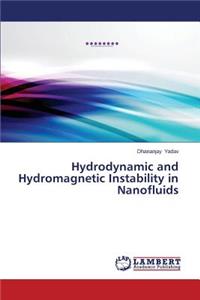 Hydrodynamic and Hydromagnetic Instability in Nanofluids