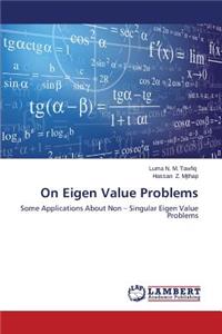 On Eigen Value Problems