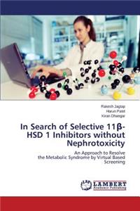 In Search of Selective 11β-HSD 1 Inhibitors without Nephrotoxicity