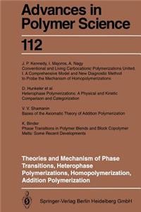 Theories and Mechanism of Phase Transitions, Heterophase Polymerizations, Homopolymerization, Addition Polymerization
