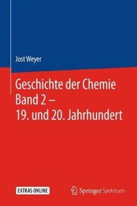 Geschichte Der Chemie Band 2 - 19. Und 20. Jahrhundert