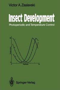 Insect Development: Photoperiodic and Temperature Control [Special Indian Edition - Reprint Year: 2020] [Paperback] A. Veerman; Victor A. Zaslavski