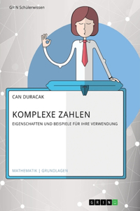 Komplexe Zahlen. Eigenschaften und Beispiele für ihre Verwendung