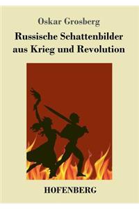 Russische Schattenbilder aus Krieg und Revolution