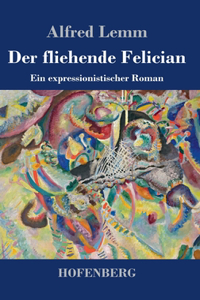 fliehende Felician