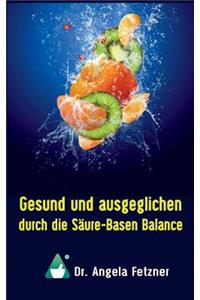 Gesund Und Ausgeglichen Durch Die Saure-Basen Balance