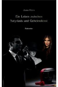 Ein Leben zwischen Satyriasis und Geheimdienst