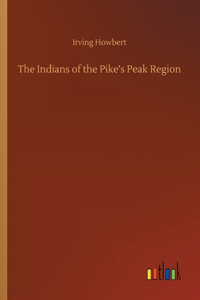 Indians of the Pike's Peak Region