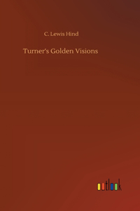 Turner's Golden Visions