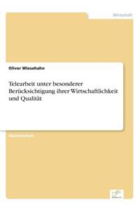 Telearbeit unter besonderer Berücksichtigung ihrer Wirtschaftlichkeit und Qualität