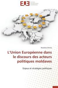 L Union Europ�enne Dans Le Discours Des Acteurs Politiques Moldaves