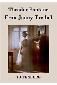 Frau Jenny Treibel: oder Wo sich Herz zum Herzen findt