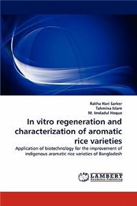 In vitro regeneration and characterization of aromatic rice varieties