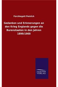 Gedanken und Erinnerungen an den Krieg Englands gegen die Burenstaaten in den Jahren 1899/1900