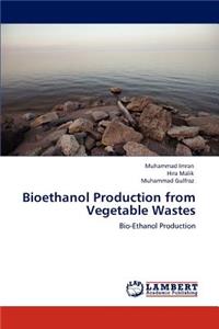 Bioethanol Production from Vegetable Wastes