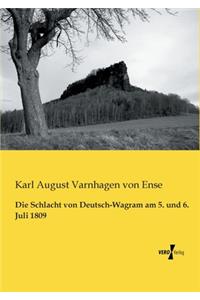 Die Schlacht von Deutsch-Wagram am 5. und 6. Juli 1809
