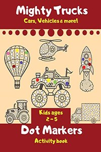 Mighty Trucks, Cars Vehicles & More Dot Markers Activity Book Ages 2-5
