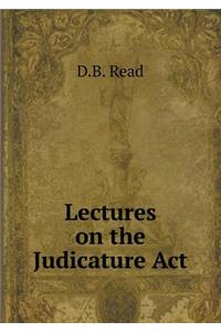 Lectures on the Judicature ACT