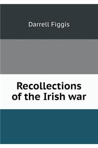 Recollections of the Irish War