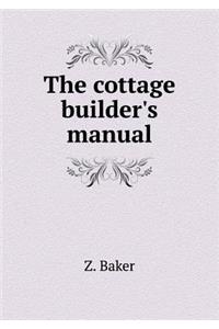 The Cottage Builder's Manual