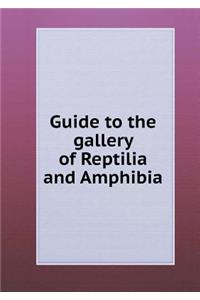 Guide to the Gallery of Reptilia and Amphibia