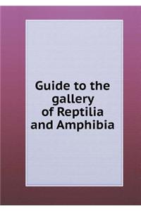 Guide to the gallery of Reptilia and Amphibia