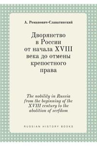 The Nobility in Russia from the Beginning of the XVIII Century to the Abolition of Serfdom