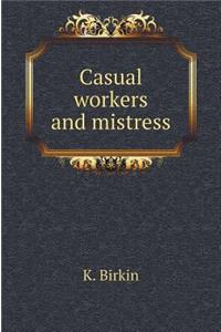 Casual Workers and Mistress