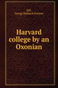 Harvard college by an Oxonian