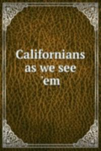 Californians as we see 'em
