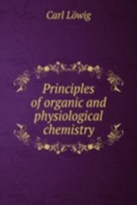 PRINCIPLES OF ORGANIC AND PHYSIOLOGICAL
