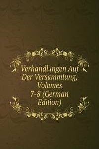 Verhandlungen Auf Der Versammlung, Volumes 7-8 (German Edition)