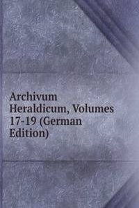 Archivum Heraldicum, Volumes 17-19 (German Edition)