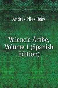 Valencia Arabe, Volume 1 (Spanish Edition)